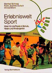 Erlebniswelt Sport - Manfred Schraag, Frank J Durlach, Christel Mann