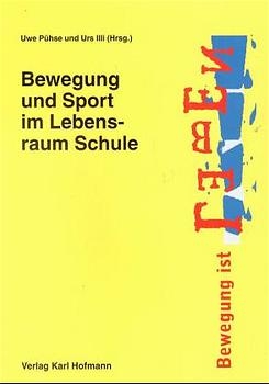 Bewegung ist Leben - Bewegung und Sport im Lebensraum Schule