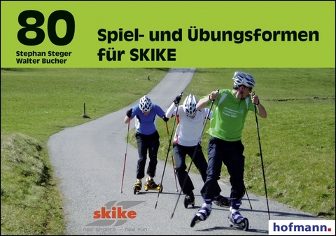 80 Spiel- und &Uuml;bungsformen f&uuml;r SKIKE - Walter Bucher