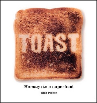 Toast: Homage to a Superfood