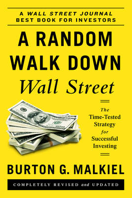 A Random Walk Down Wall Street - Burton G. Malkiel