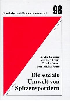 Die soziale Umwelt von Spitzensportlern - Gunther Gebaur, Sebastian Braun, Charles Suaud, Jean M Faure