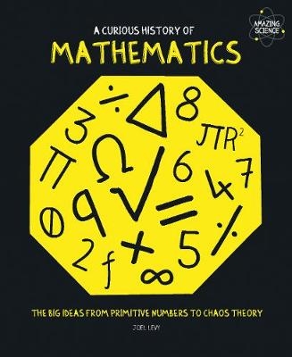 A Curious History of Mathematics - Joel Levy