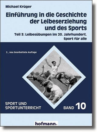 Einführung in die Geschichte der Leibeserziehung und des Sports