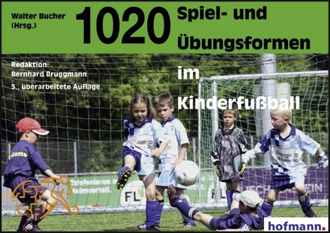 1020 Spiel- und &Uuml;bungsformen im Kinderfu&szlig;ball - Bernhard Bruggmann
