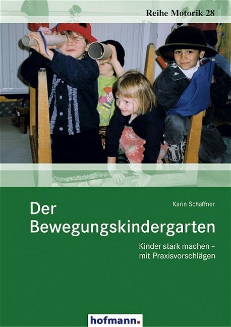 Der Bewegungskindergarten - Karin Schaffner