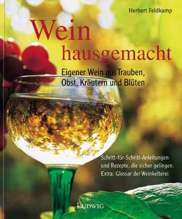 Wein hausgemacht - Herbert Feldkamp