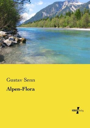 Alpen-Flora - Gustav Senn