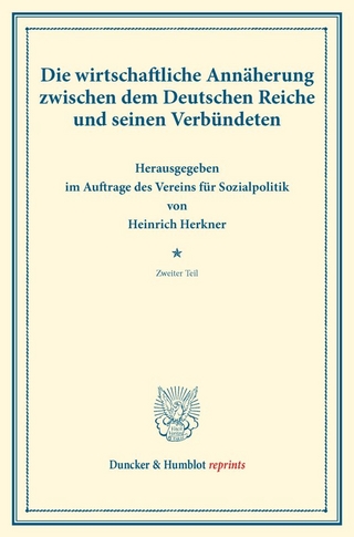 Die wirtschaftliche Annäherung zwischen dem Deutschen Reiche und seinen Verbündeten.