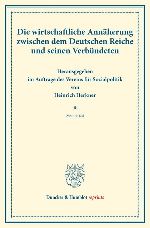 Die wirtschaftliche Ann&auml;herung zwischen dem Deutschen Reiche und seinen Verb&uuml;ndeten. - 