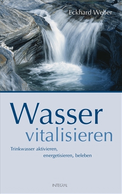 Wasser vitalisieren - Eckhard Weber
