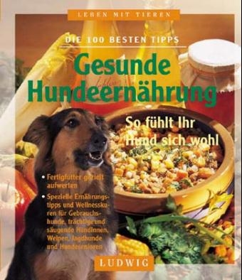 Gesunde Hundeern&auml;hrung - Petra Durst-Benning, Carola Kusch