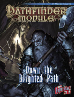 Pathfinder Module: Down the Blighted Path - Monica Marlow