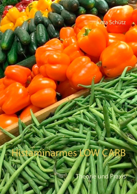 Histaminarmes LOW CARB - Jutta Sch&uuml;tz