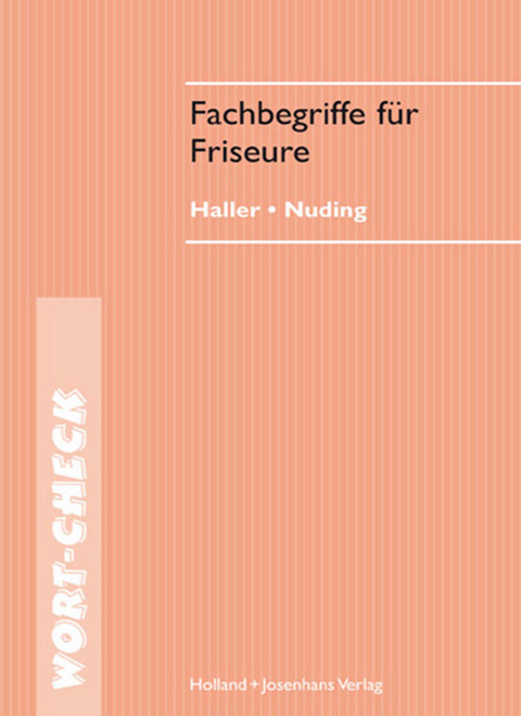 Fachbegriffe f&uuml;r Friseure - Josef Haller, Helmut Nuding