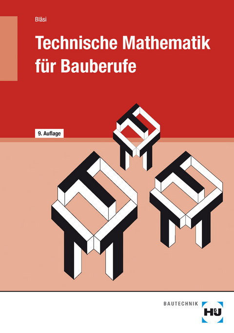 Technische Mathematik f&uuml;r Bauberufe - Walter Bl&auml;si