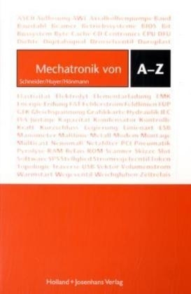 Mechatronik von A&ndash;Z - G&uuml;nter Huyer, Gerhard Schneider, Robert H&ouml;nmann