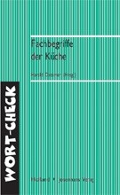 Fachbegriffe der K&uuml;che - Harald Dettmer, Axel Gruner, Thomas Hausmann, Roland Lips