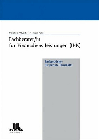 Fachberater/in für Finanzdienstleistungen (IHK). Weiterbildungsreihe - Band 1-6