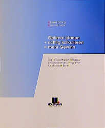 Optimal planen + richtig kalkulieren ≐ mehr Gewinn - Ewald D&ouml;ring, Werner Deck