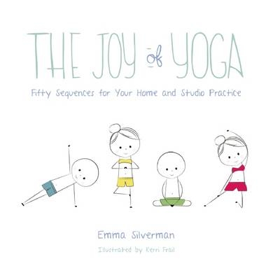 The Joy of Yoga - Emma Silverman