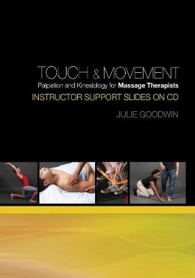Instructor Support Slides for Goodwins' Touch & Movement: Palpation and Kinesiology for Massage Therapists - Julie Goodwin