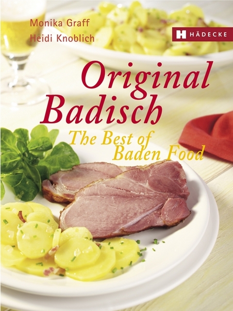 Original Badisch &ndash; The Best of Baden Food - Monika Graff, Heidi Knoblich