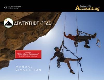 Adventure Gear Manual Simulation for Gilbertson/Lehman/Passalacqua's Century 21 Accounting: Advanced - Daniel H. Passalacqua, Mark Lehman, Claudia B. Gilbertson