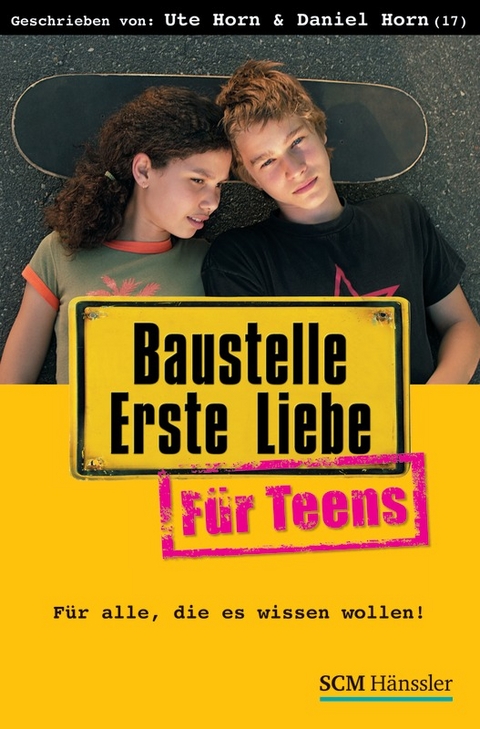 Baustelle Erste Liebe für Teens - Ute Horn, Daniel Horn