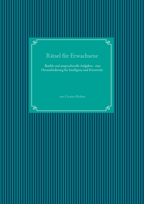 R&auml;tsel f&uuml;r Erwachsene - Carsten Richter