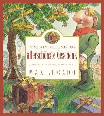 Punchinello und das allersch&ouml;nste Geschenk - Max Lucado