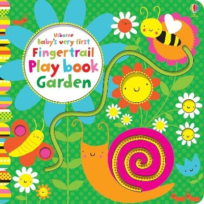 Baby's Very First Fingertrails Play Book Garden - Fiona Watt