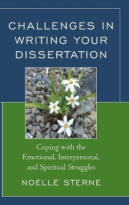 Challenges in Writing Your Dissertation - Noelle Sterne