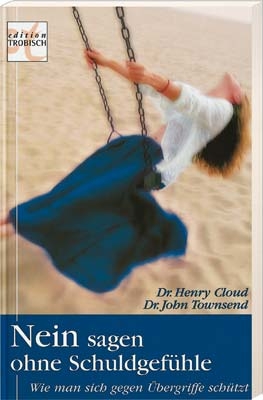 Nein sagen ohne Schuldgef&uuml;hle - Henry Cloud