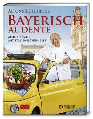 Bayerisch al dente - Alfons Schuhbeck