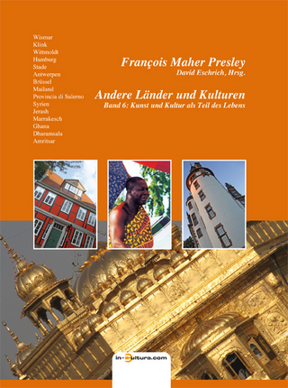 Andere Länder und Kulturen, Band 6: Kunst und Kultur als Teil des Lebens