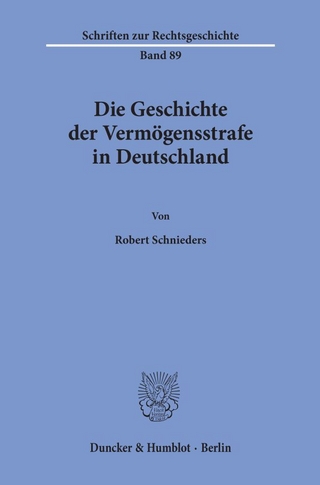Die Geschichte der Vermögensstrafe in Deutschland.