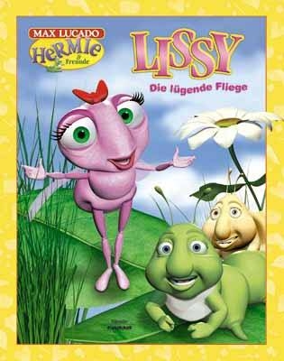 Lissy, die l&uuml;gende Fliege - Troy Schmidt, Max Lucado