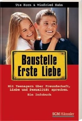 Baustelle Erste Liebe - Ute Horn, Winfried Hahn
