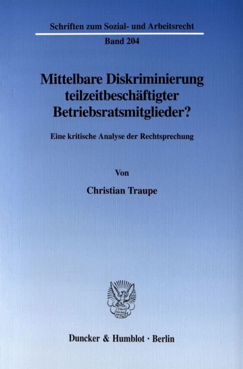 Mittelbare Diskriminierung teilzeitbesch&auml;ftigter Betriebsratsmitglieder? - Christian Traupe