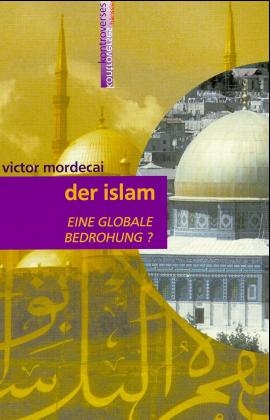 Der Islam - eine globale Bedrohung?