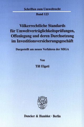 Völkerrechtliche Standards für Umweltverträglichkeitsprüfungen, Offenlegung und deren Durchsetzung im Investitionsversicherungsgeschäft.