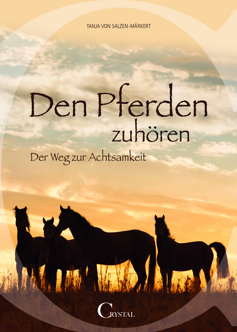 Den Pferden zuh&ouml;ren - Tanja Von Salzen-M&auml;rkert
