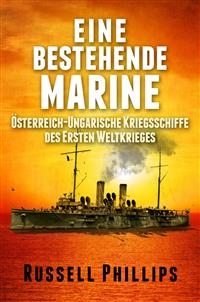 Eine Bestehende Marine: Österreich-Ungarische Kriegsschiffe Des Ersten Weltkrieges