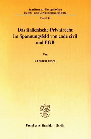 Das italienische Privatrecht im Spannungsfeld von code civil und BGB
