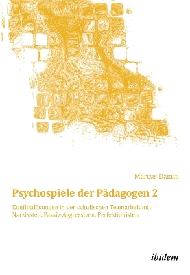 Psychospiele der P&auml;dagogen 2 - Marcus Damm