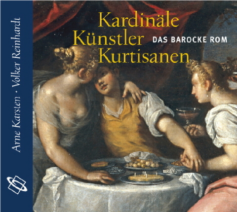 Kardin&auml;le, K&uuml;nstler, Kurtisanen - Arne Karsten, Volker Reinhardt