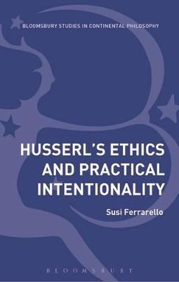 Husserl&rsquo;s Ethics and Practical Intentionality - Dr Susi Ferrarello