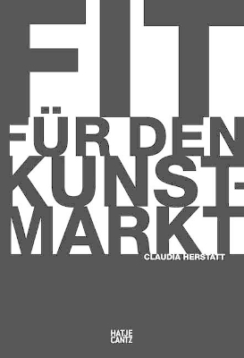 Fit f&uuml;r den Kunstmarkt - Claudia Herstatt