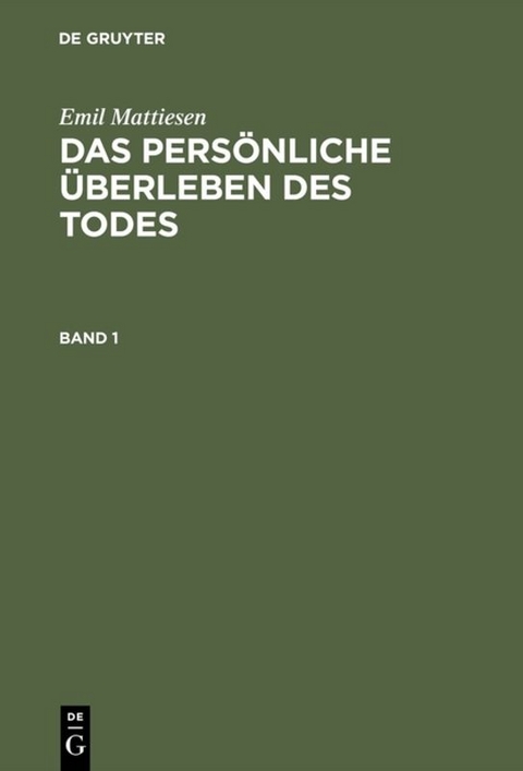 Emil Mattiesen: Das pers&ouml;nliche &Uuml;berleben des Todes / Das pers&ouml;nliche &Uuml;berleben des Todes - Emil Mattiesen